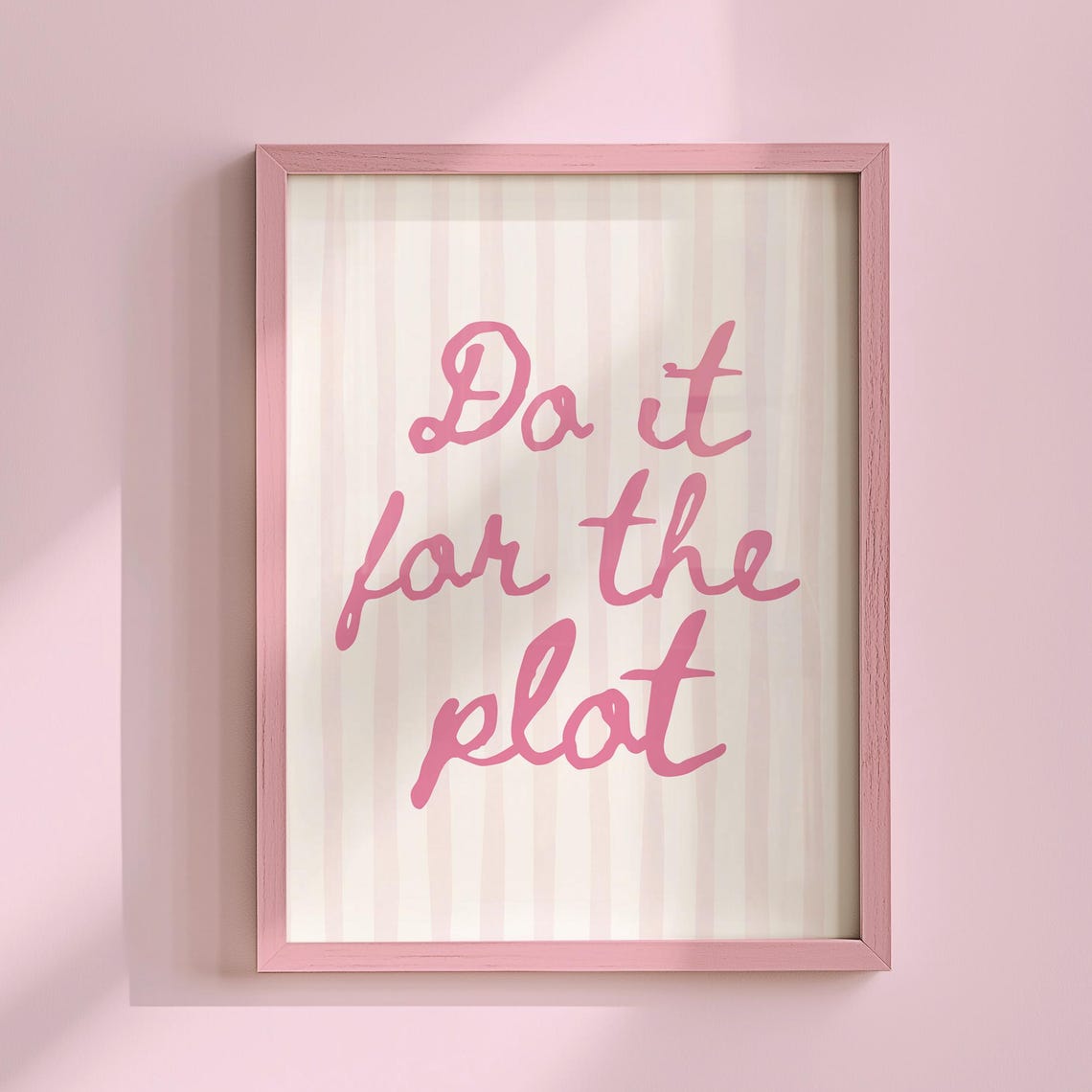 Do It For The Plot Pink Script Striped Girly Dorm Preppy Quote Poster