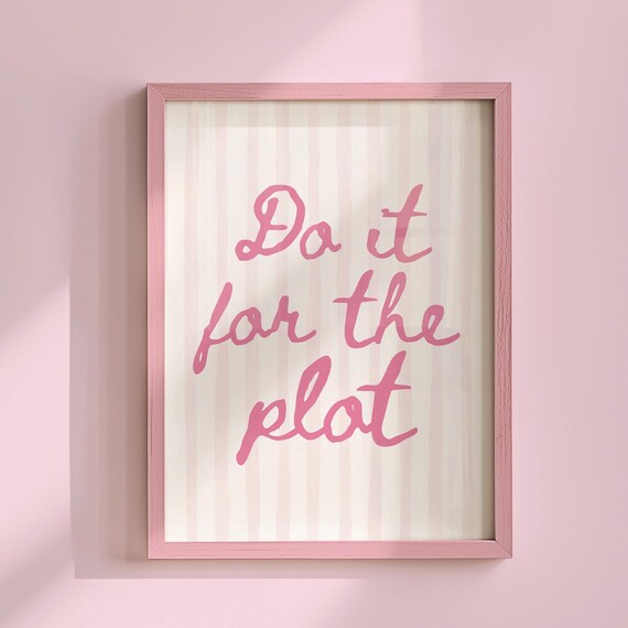 Do It For The Plot Pink Script Striped Girly Dorm Preppy Quote Poster