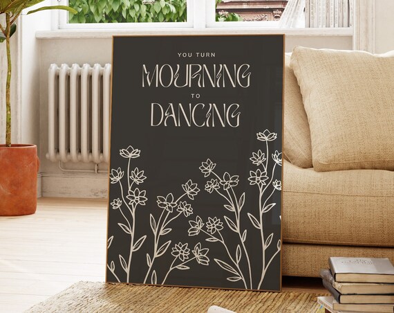 You Turn Mourning To Dancing Floral Black Art Deco Verse Poster