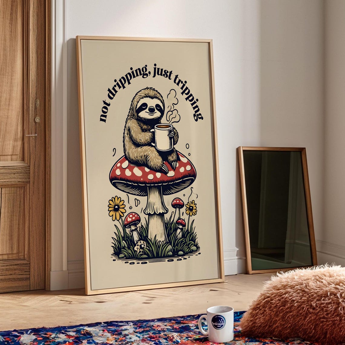 Sloth On Mushroom Not Dripping Just Tripping Funny Quote Art Poster - Image 3