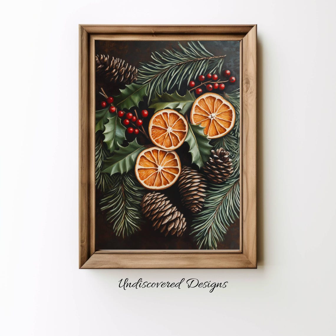 Dried Orange Slices Pinecones Holly Christmas Still Life Poster