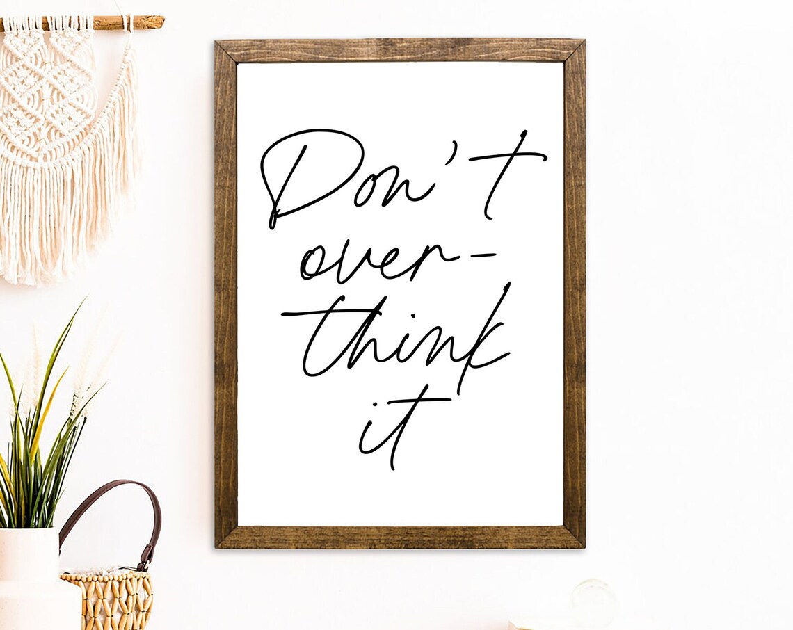 Don't Overthink It Minimalist Script Calligraphy Motivational Quote Poster