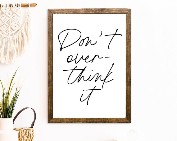 Don't Overthink It Minimalist Script Calligraphy Motivational Quote Poster