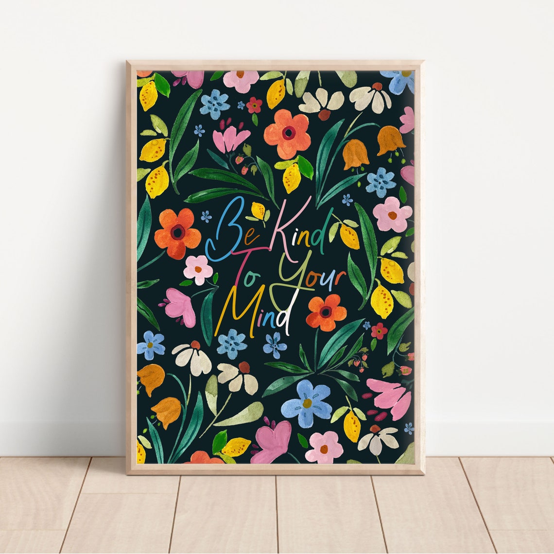 Be Kind To Your Mind - Floral Quote