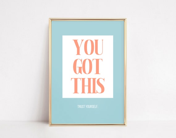 You Got This Trust Yourself Affirmation Poster