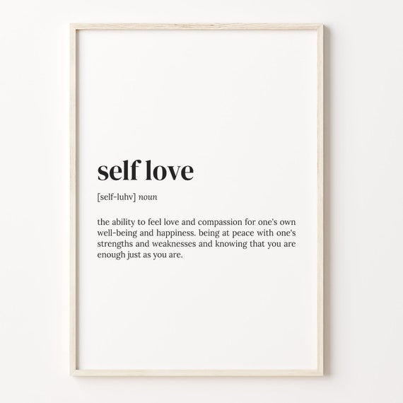 Self Love Definition Print Dictionary Poster Quote Wall Art Self Worth Art Motivational Quote Self Worth Gift C17 398