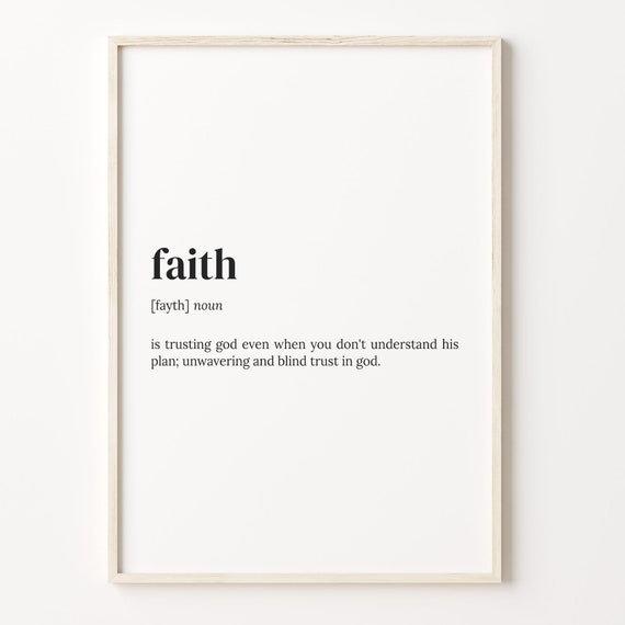 Faith Definition Print Dictionary Poster Quote Wall Art Inspirational Art Motivational Quote Faith Inspo Quote Gift Ideas C17 138