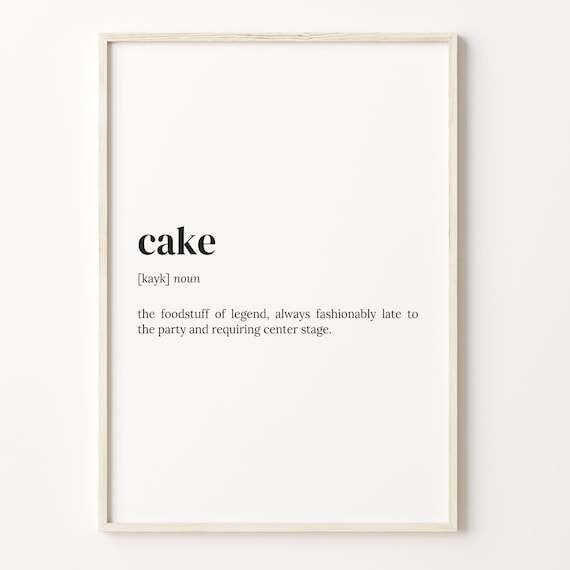 Cake Definition Poster Funny Foodie Quote for Cake Lovers Gift