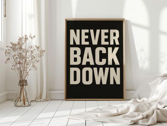 Never Back Down Motivational Wall Art Bold Black White Typography Print For Gym Office Or Home Decor