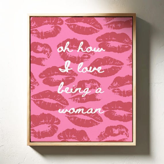 Oh How I Love Being A Woman Print Pink Lipstick Kiss Wall Art