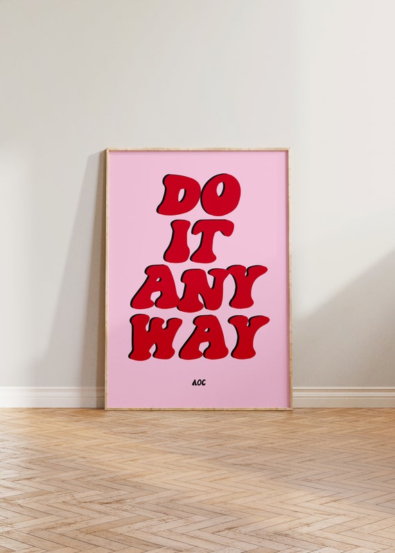 Do It Anyway Feminism Quote Art Print