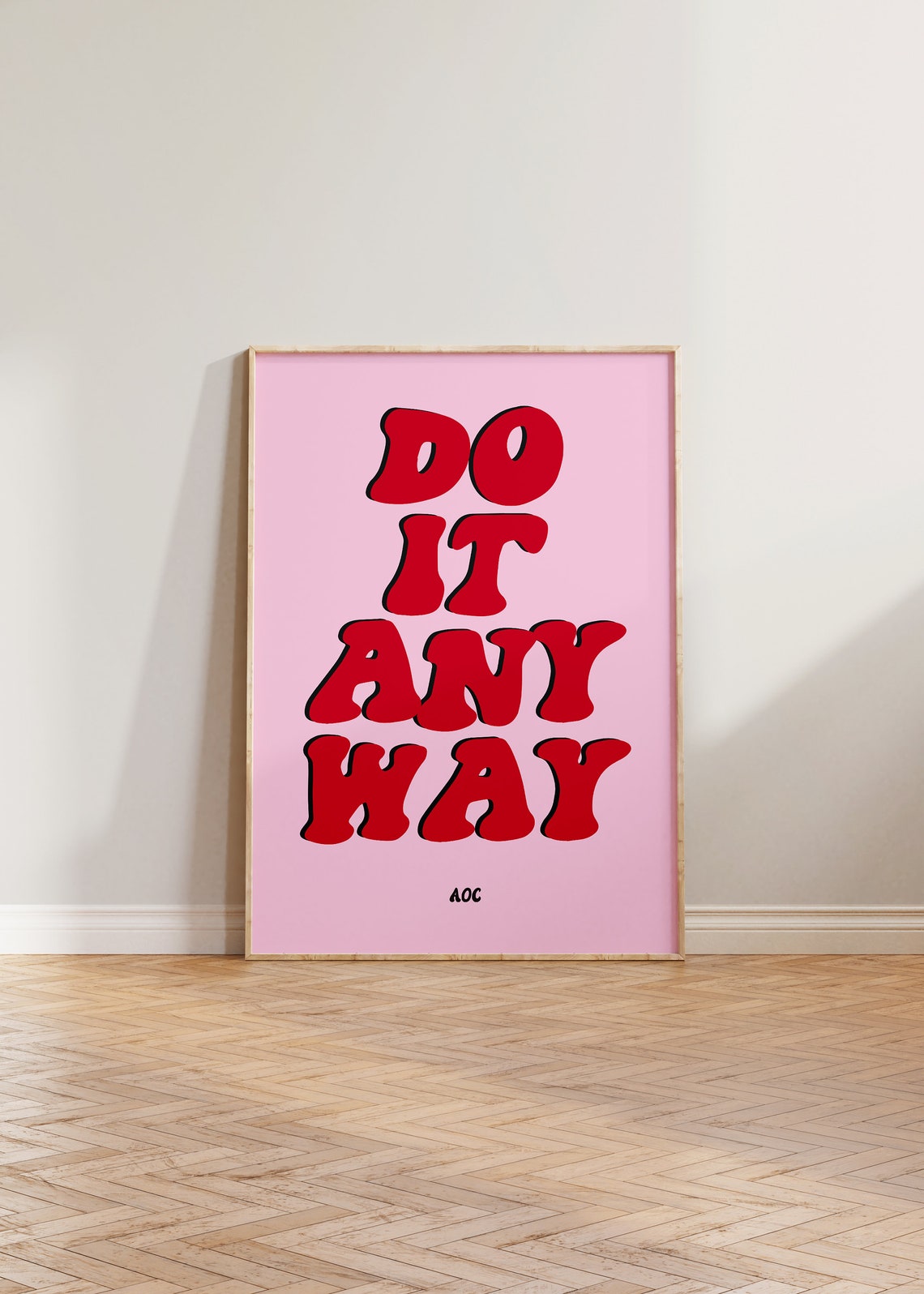 Do It Anyway Feminism Quote Art Print
