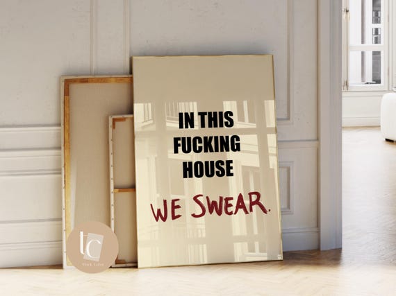 In This House We Dont Swear Funny Wall Art Print Quote Poster Rude Sweary Vulgar Typography