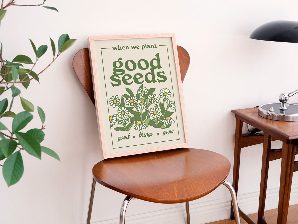 When We Plant Good Seeds Good Things Grow Daisy Floral Poster - Image 3