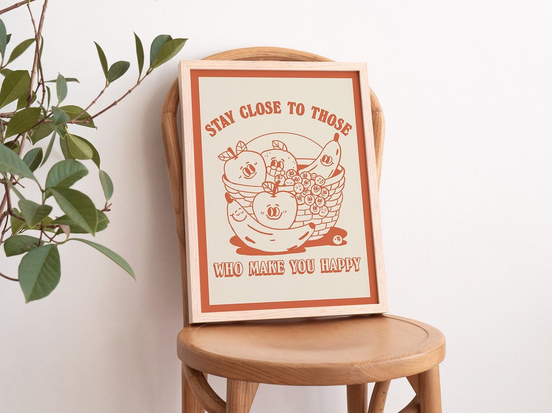Stay Close To Those Who Make You Happy Fruit Burnt Orange Line Poster - Image 3