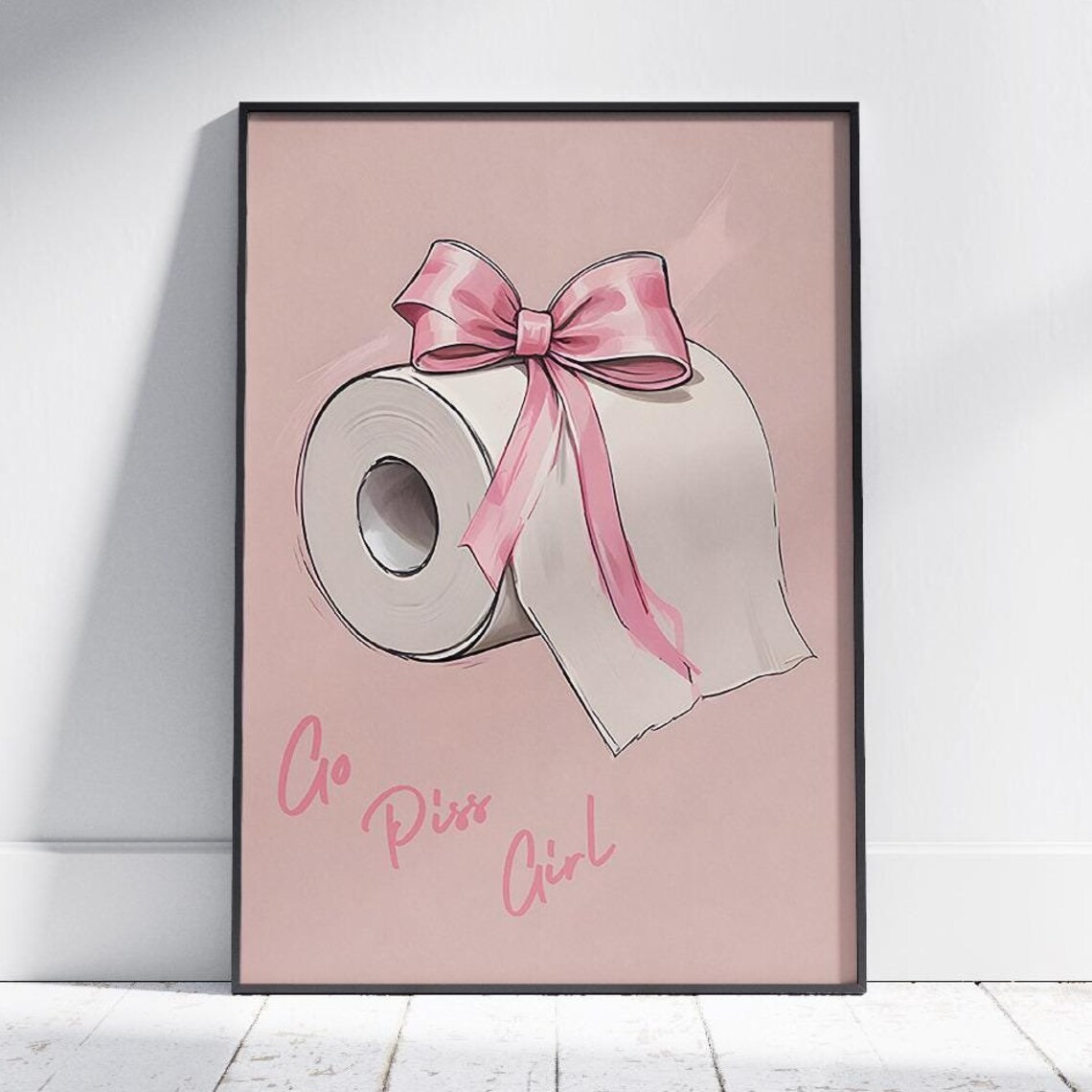 Go Piss Girl Funny Bathroom Poster, Dorm Decor