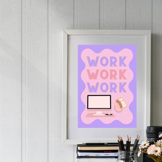 Work Work Work Funny Pink Office Quote Computer Desk Decor Poster