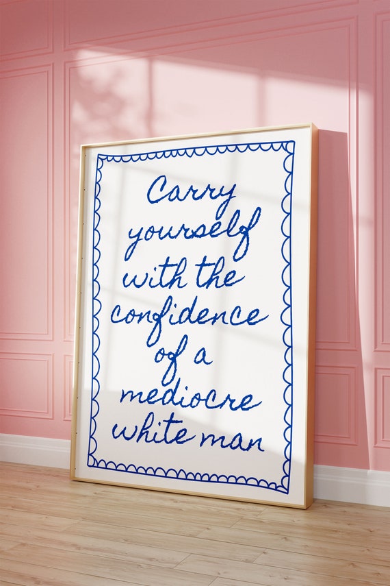 Carry Yourself With Confidence Feminist Poster Print