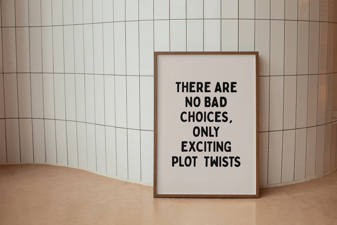 No Bad Choices Only Exciting Plot Twists Funny Optimism Quote Poster - Image 2