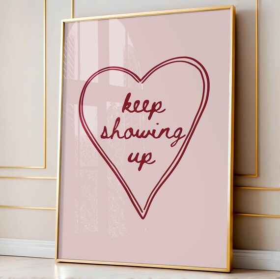 Keep Showing Up Art Print Preppy Pink And Red Poster Boss Babe Baddie Wall Decor Home Office Daily Reminders Coquette Girl
