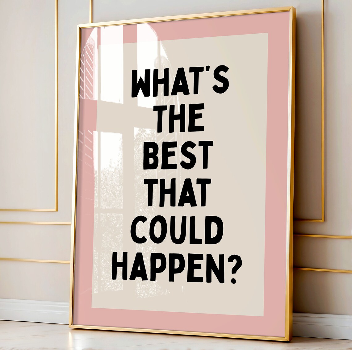 What's The Best That Could Happen? Motivational Art Print