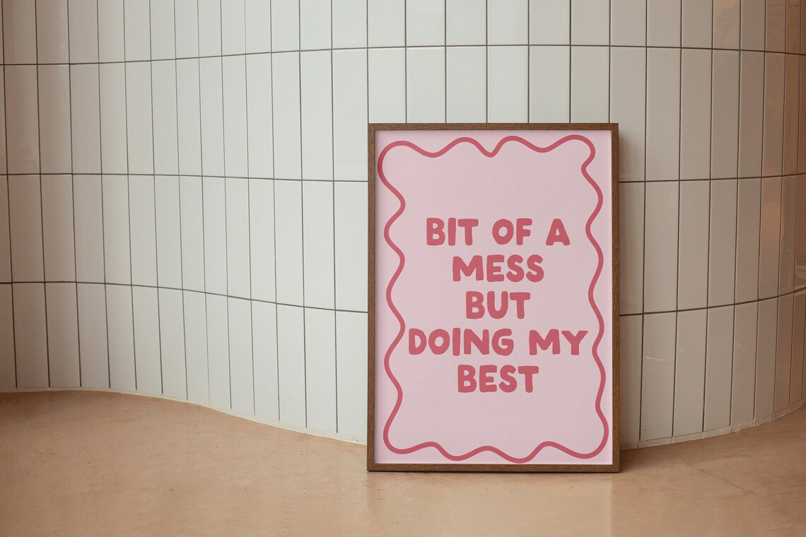 Bit Of A Mess But Doing My Best Art Print - Image 2