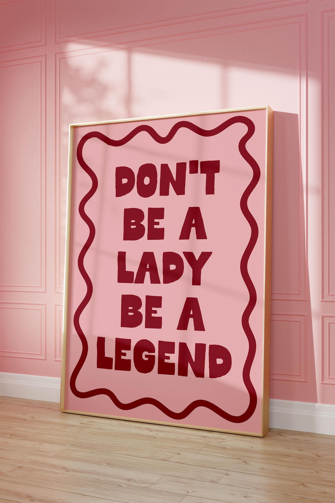 Don't Be A Lady Legend Art Print, Preppy Decor
