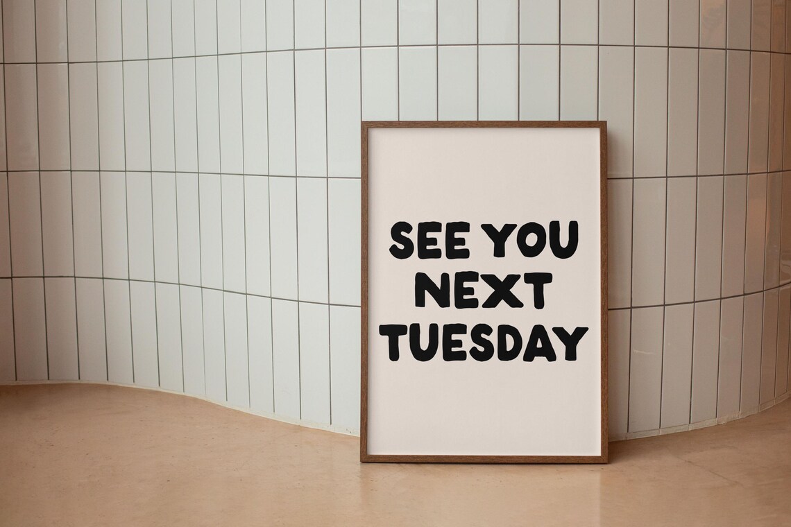 See You Next Tuesday Bold Black Bubble Letters Funny Quote Poster - Image 2