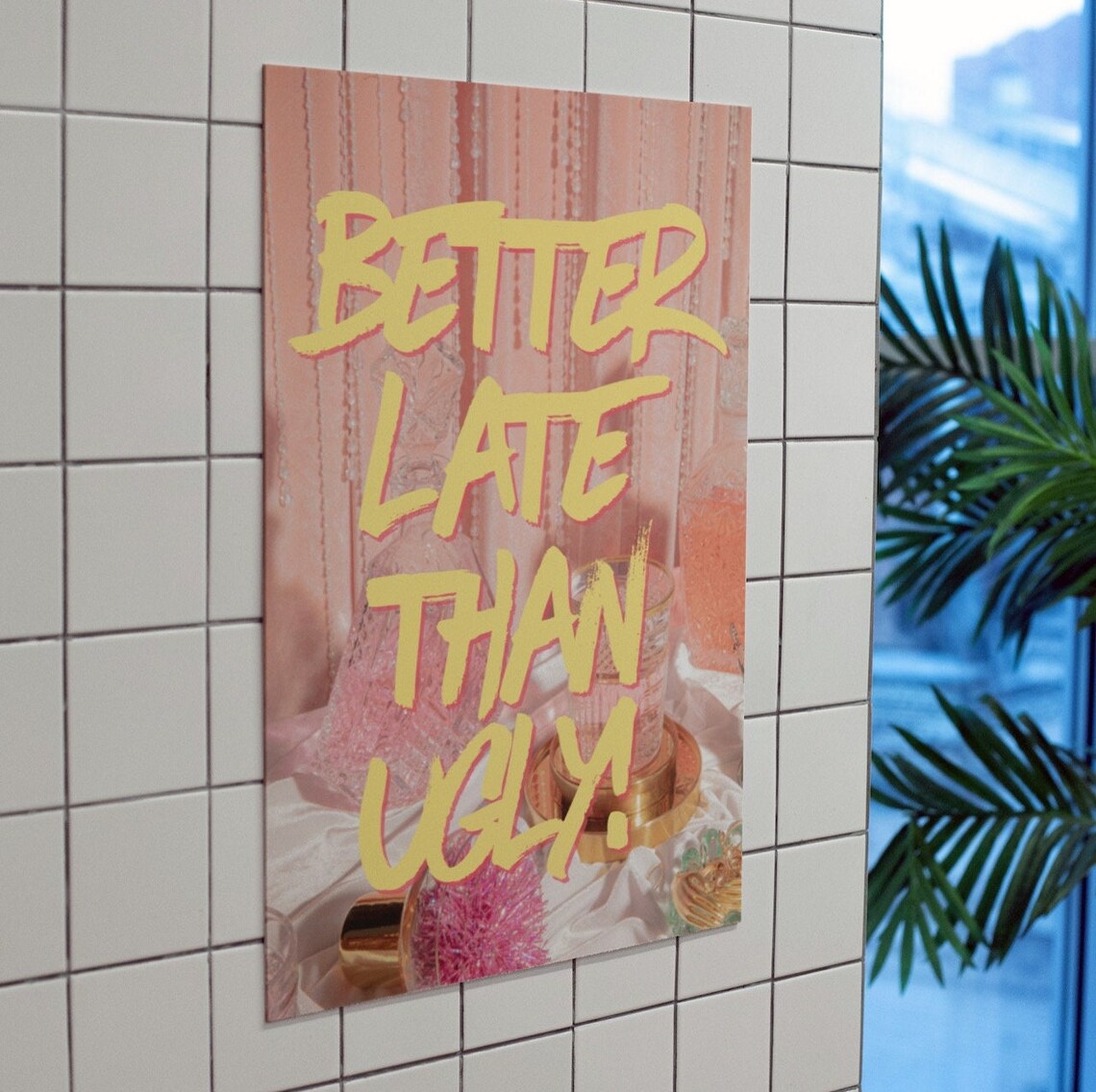 Better Late Than Ugly Funny Beauty Quote Poster for Pink Bathroom Art - Image 2