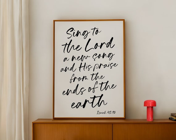 Calligraphy Bible Art Print Pretty Scripture Wall Art Sing To The Lord Isaiah 42 Art Print Minimalist Christian Wall Decor