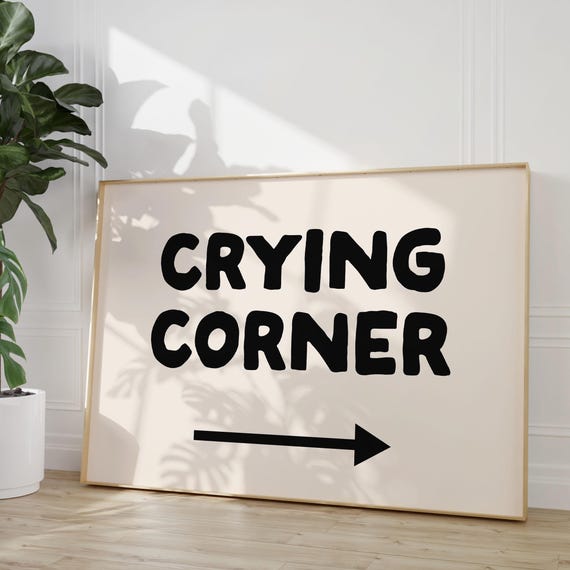 Crying Corner Art Print Funny Neutral Black Wall Decor Mental Health Quote Therapist Office Dorm Typography