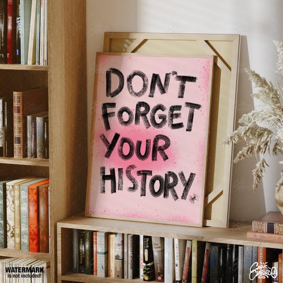 Dont Forget Your History Typography Print Motivational Poster Quote Trendy Wall Art Indie Room Decor Minimalist