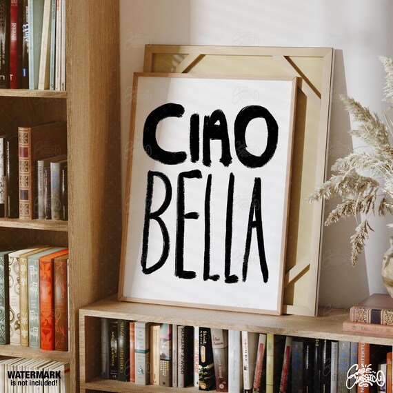 Ciao Bella Black Hand Lettered Typography On White Quote Poster