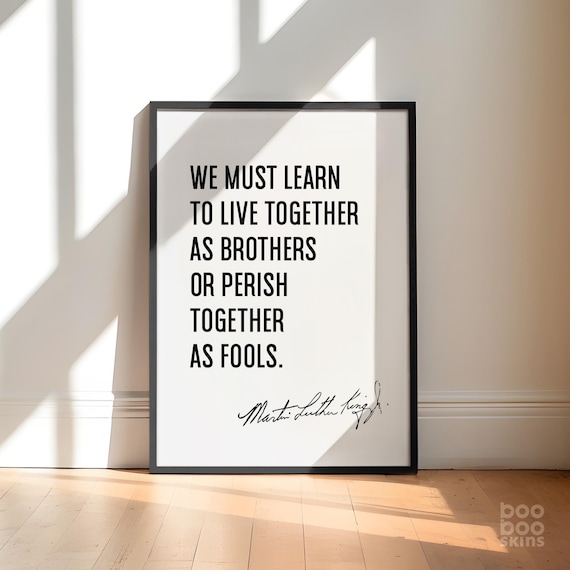 We Must Learn To Live Together As Brothers Iconic MLK Quote Poster