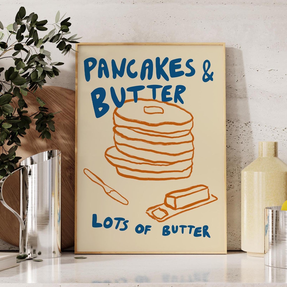 Pancakes and Butter Lots of Butter Funny Breakfast Kitchen Poster
