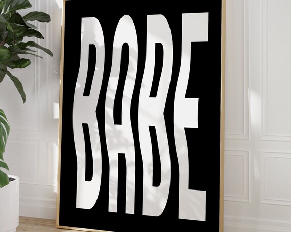 Babe Wavy Retro Typography Bold Black And White Statement Poster