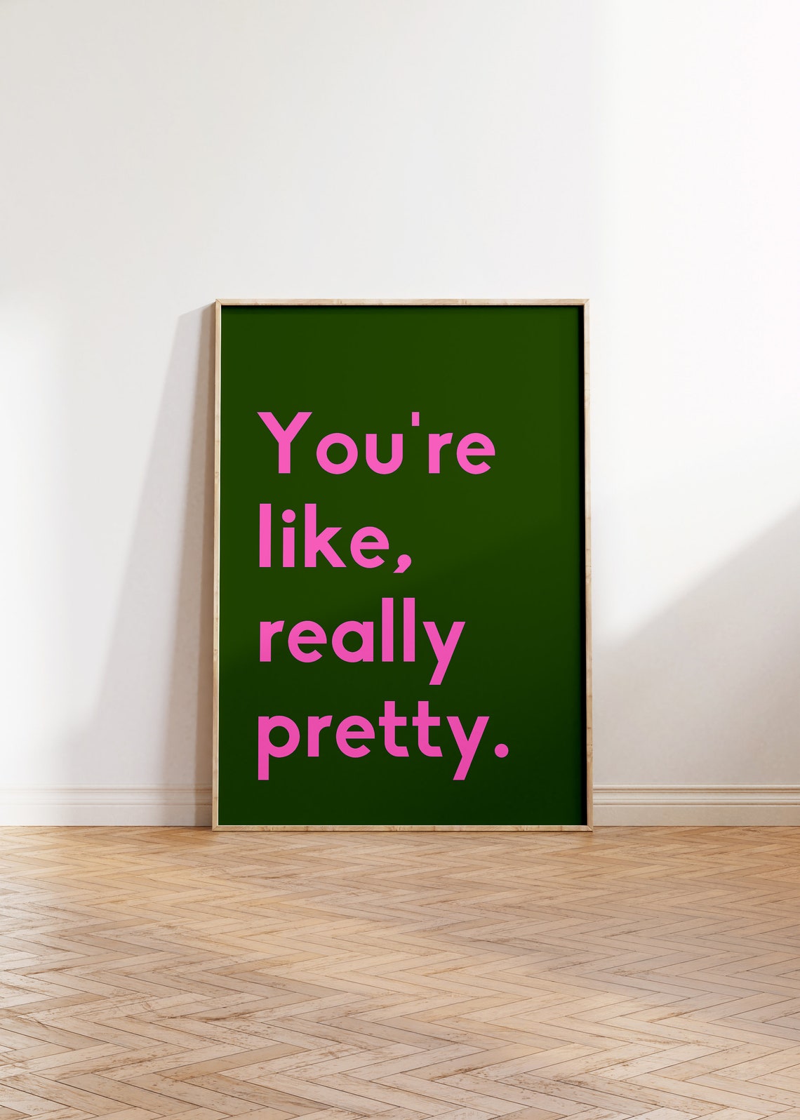You're Like Really Pretty Pink Green Bold Quote Poster Decor - Image 2