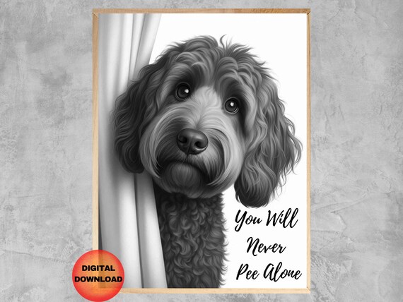 Never Pee Alone Doodle Dog Bathroom Poster