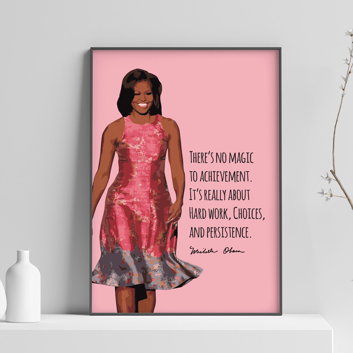 Michelle Obama No Magic to Achievement Quote Portrait Pink Wall Poster - Image 2