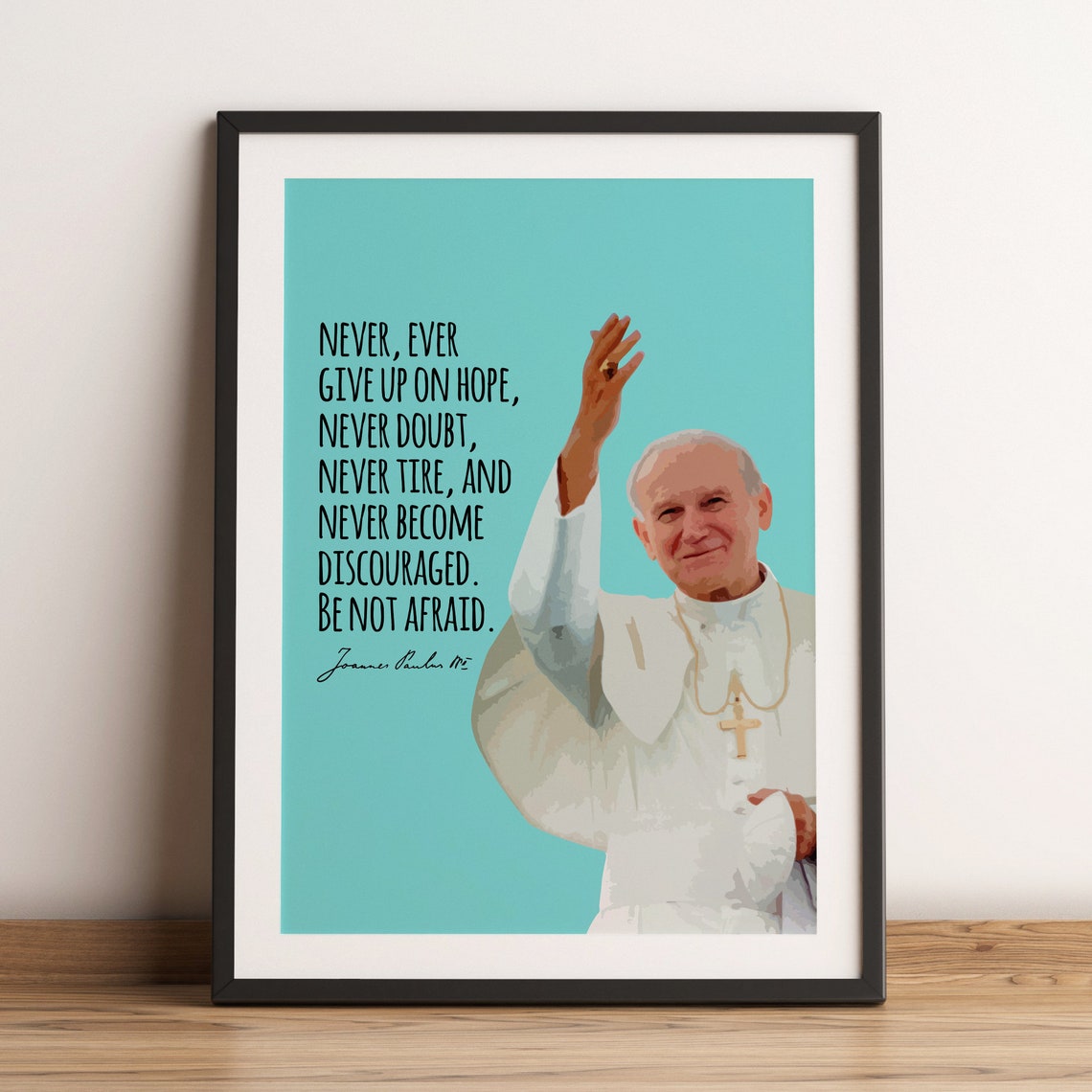 Pope John Paul II Never Give Up On Hope Turquoise Portrait Poster