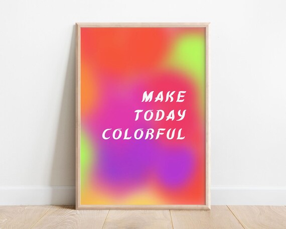 Make Today Colorful Quote Rainbow Gradient Kids Room Wall Poster