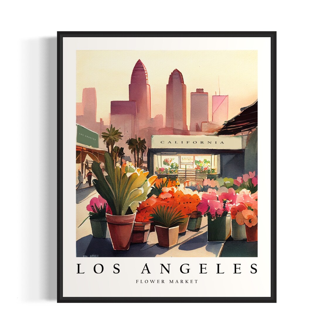 Los Angeles Flower Market Skyline Watercolor Blooming Stalls Poster