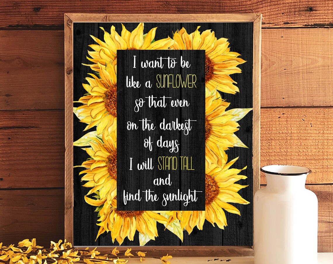 I Want To Be A Sunflower Quote Art Print