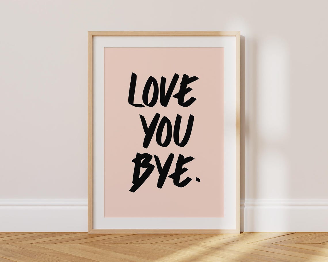 Love You Bye Black Brush Script Blush Minimalist Hallway Poster