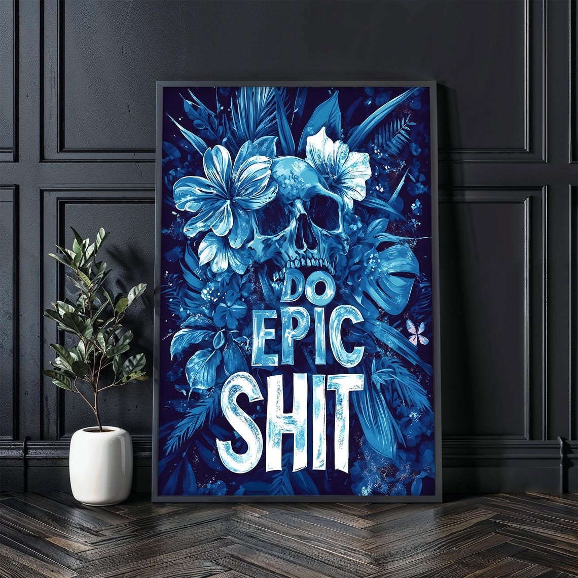Blue Floral Skull Do Epic Shit Motivational Quote Wall Art Poster