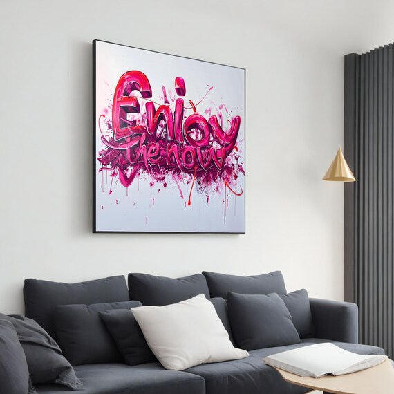 Wall Art Enjoy The Now Painting Vibrant Graffiti Urban Decor Motivational Art Ready To Hang Graffiti Wall Decor Unique Gift