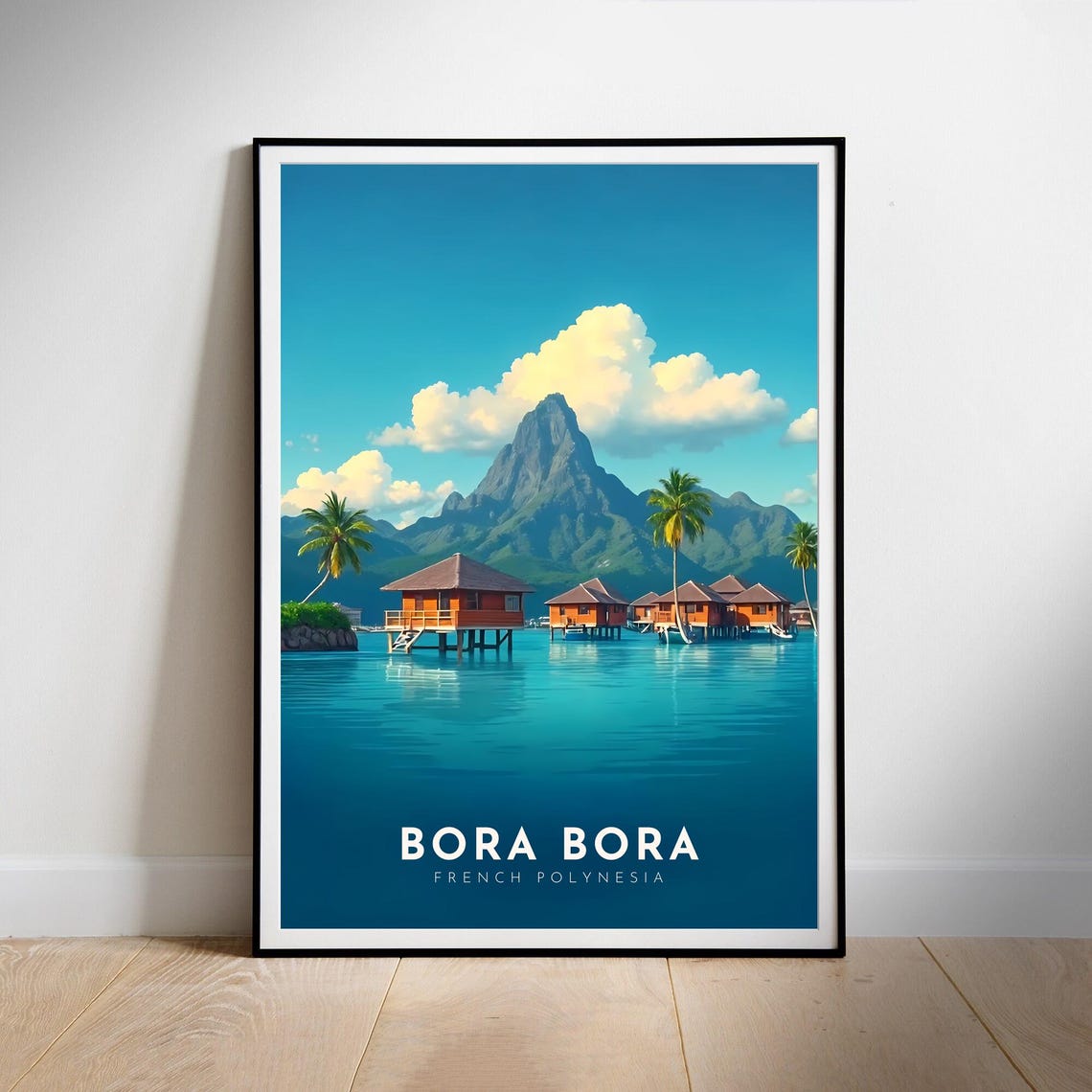 Bora Bora French Polynesia Mount Otemanu Lagoon Bungalows Poster
