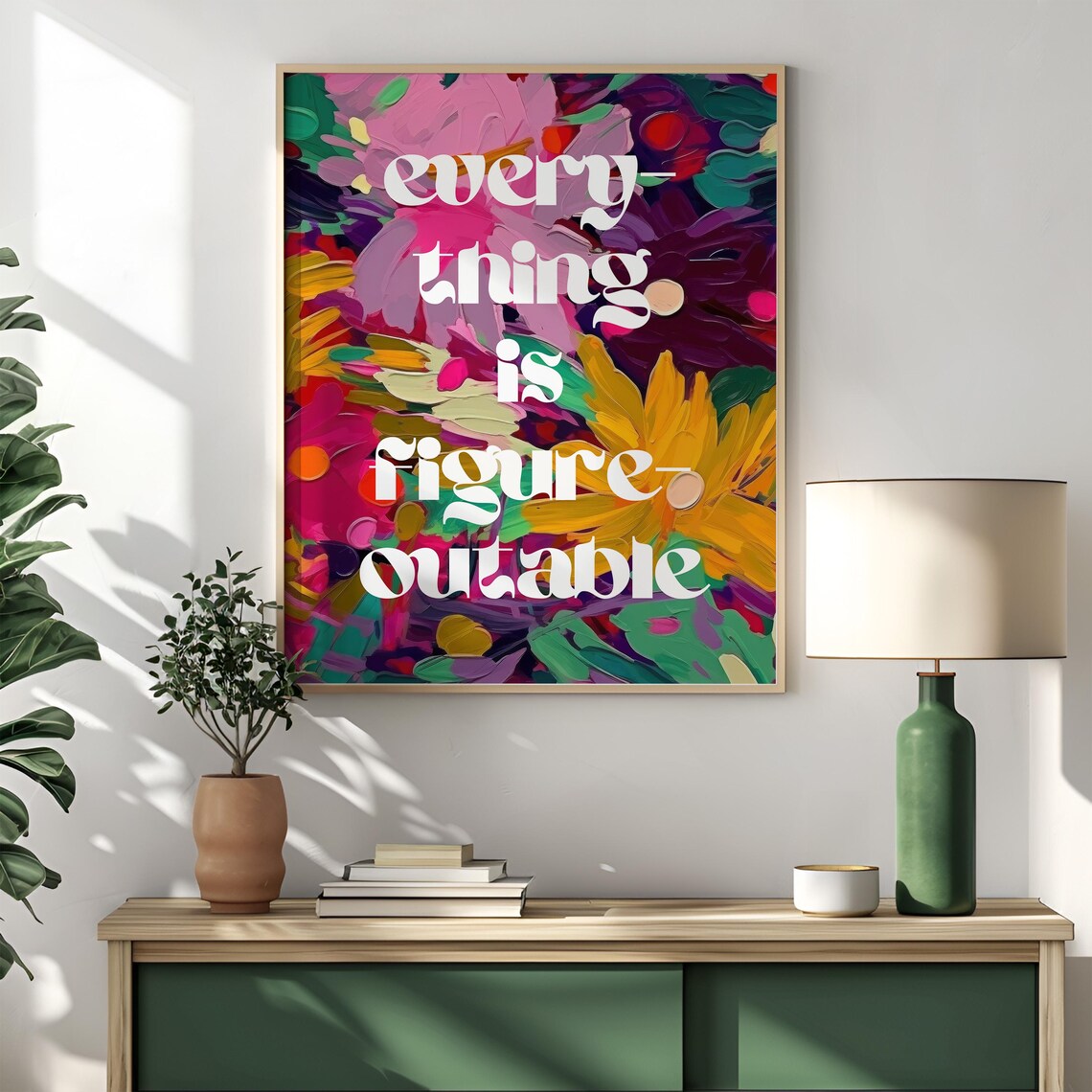 Everything Is Figureoutable Quote Art Print