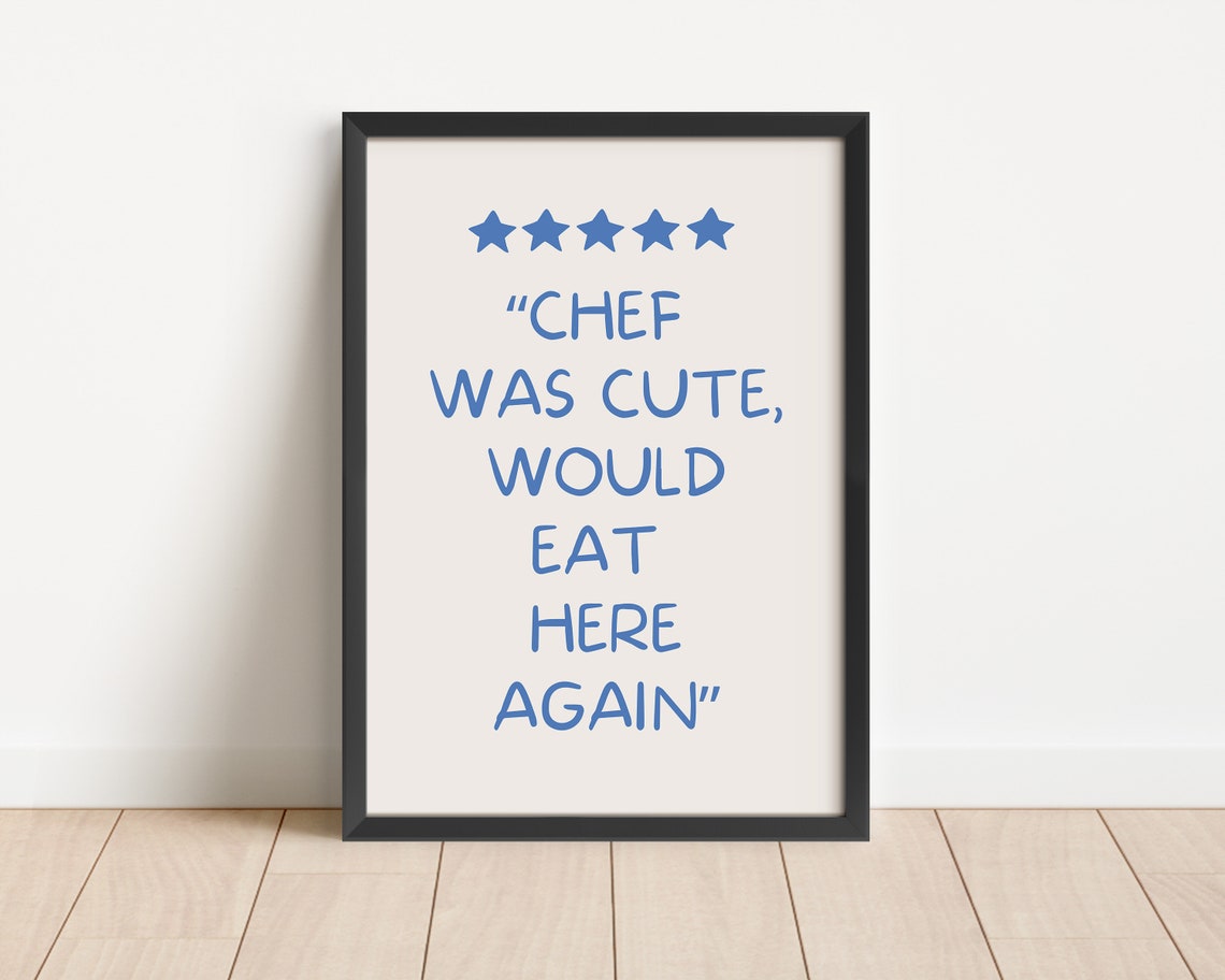 Chef Was Cute Would Eat Here Again Blue Review Kitchen Poster - Image 3
