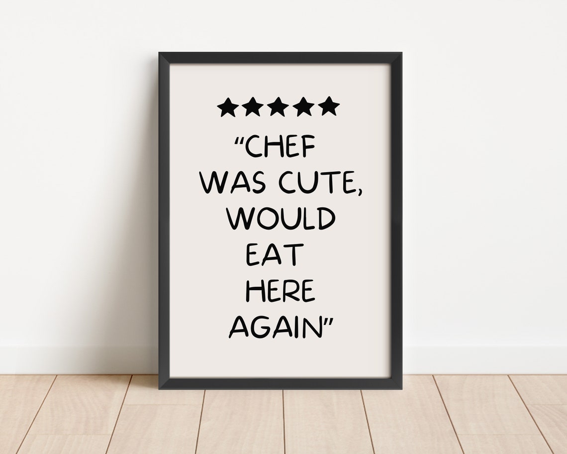 Chef Was Cute Would Eat Here Again Black Review Kitchen Poster - Image 3